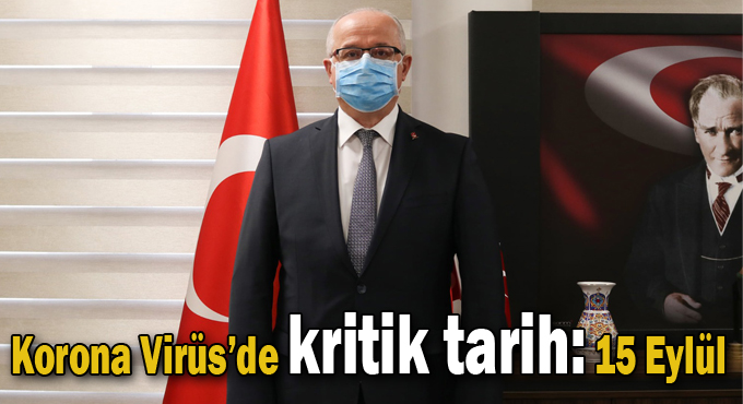 Korona Virüs’de kritik tarih: 15 Eylül