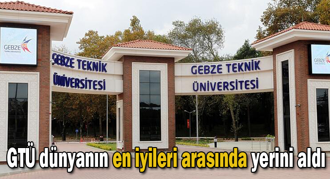 GTÜ dünyanın en iyileri arasında yerini aldı