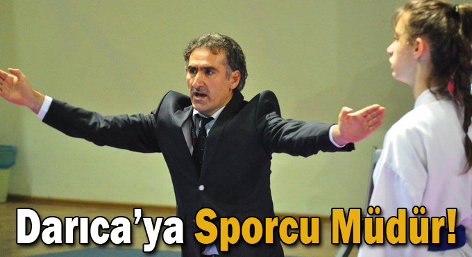 Darıca’ya Sporcu Müdür!