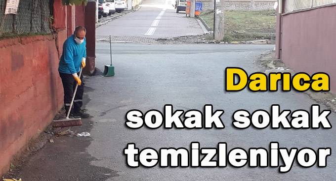 Darıca sokak sokak temizleniyor