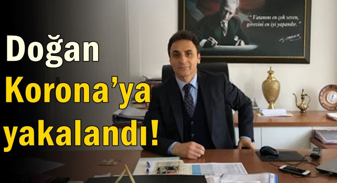 Doğan Korona’ya yakalandı!