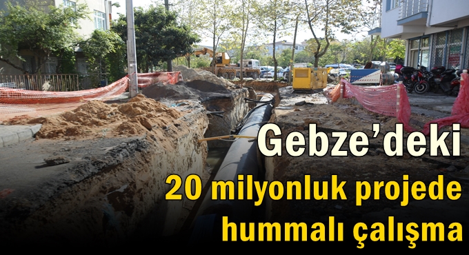 Gebze’deki 20 milyonluk projede hummalı çalışma