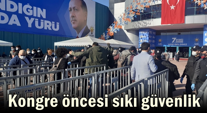 Kongre öncesi sıkı güvenlik