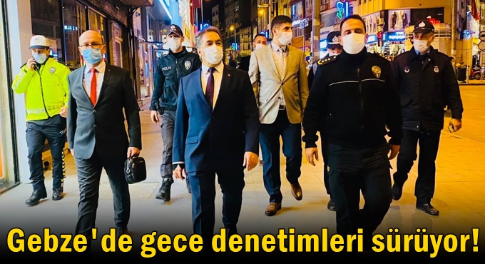 Gece denetimleri sürüyor!