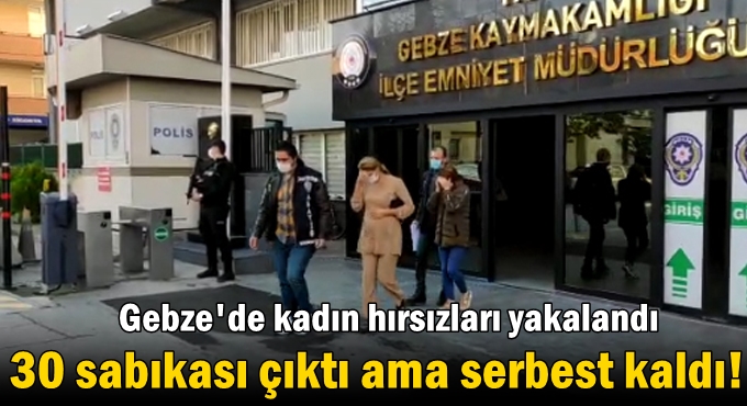 30 sabıkası çıktı ama serbest kaldı!