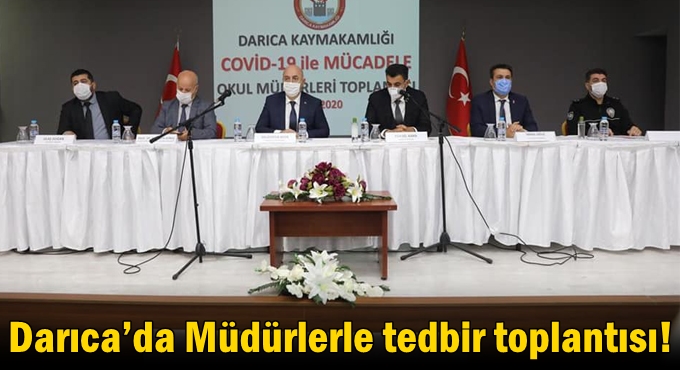 Darıca’da Müdürlerle tedbir toplantısı!