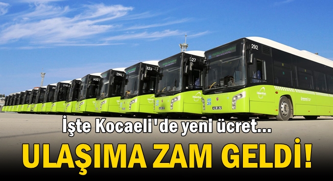 Kocaeli'de ulaşıma zam geldi!