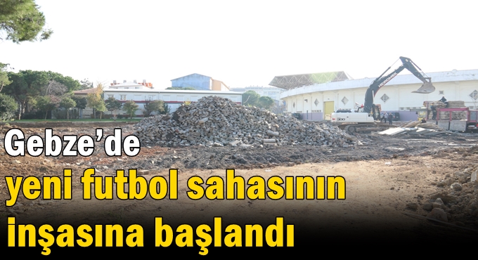 Gebze’de yeni futbol sahasının inşasına başlandı