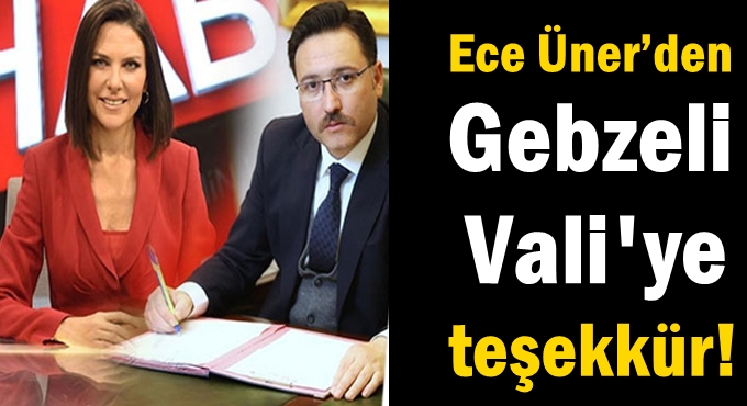 Üner’den Gebzeli Vali ve eşine teşekkür!