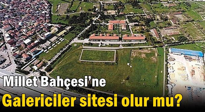 Millet Bahçesi’ne Galericiler sitesi olur mu?