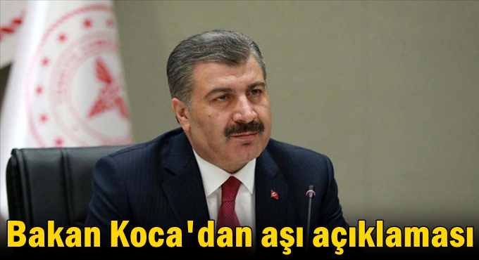 Bakan Koca'dan aşı açıklaması