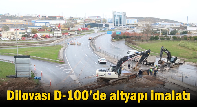 Dilovası D-100’de altyapı imalatı