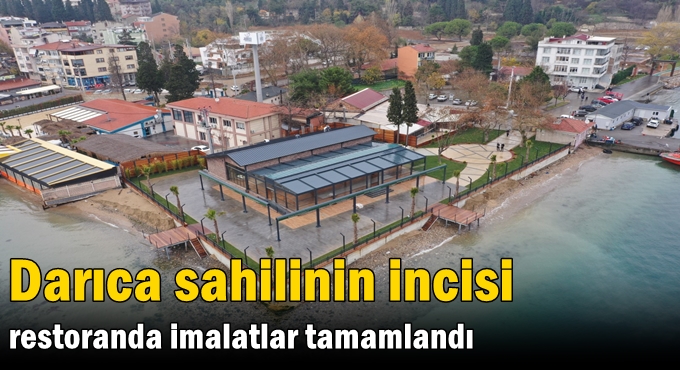 Darıca sahilinin incisi restoranda imalatlar tamamlandı