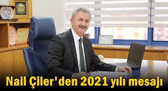 Nail Çiler'den 2021 yılı mesajı