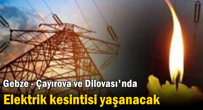 7 ilçede elektrikler kesilecek!