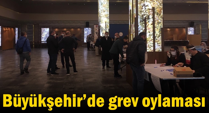 Büyükşehir’de grev oylaması