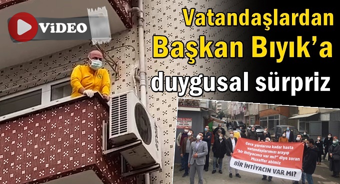 Vatandaşlardan karantinada ki Başkan Bıyık’a duygusal sürpriz