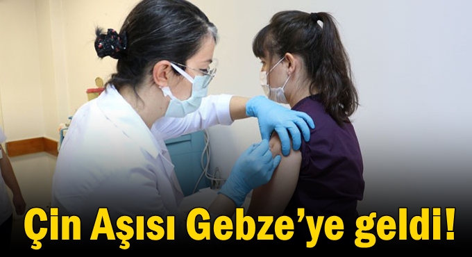 Çin Aşısı Gebze’ye geldi!