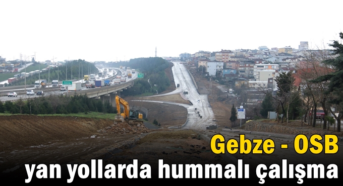 Gebze - OSB yan yollarda hummalı çalışma