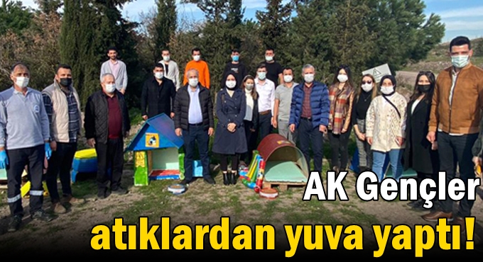 AK Gençler atıklardan yuva yaptı!