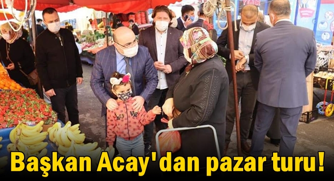 Başkan Acay'dan pazar turu!