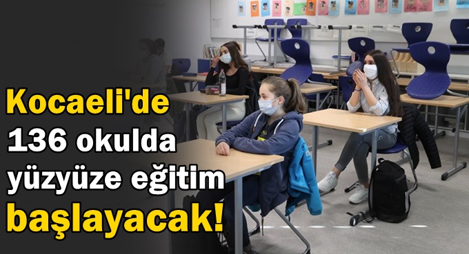 Kocaeli'de 136 okulda yüz yüze eğitim başlıyor