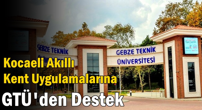 Kocaeli Akıllı Kent Uygulamalarına GTÜ'den Destek