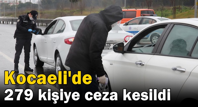 Kocaeli'de 279 kişiye ceza kesildi