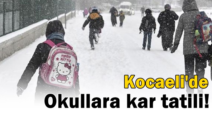 Kocaeli'de okullara kar tatili!