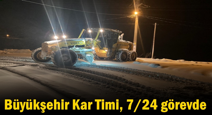 Büyükşehir Kar Timi, 7/24 görevde