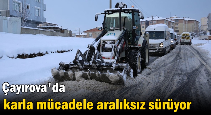 Karla mücadele aralıksız sürüyor