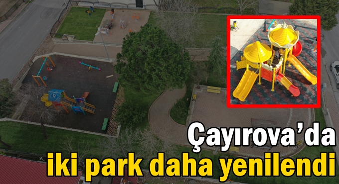 Çayırova’da iki park daha yenilendi