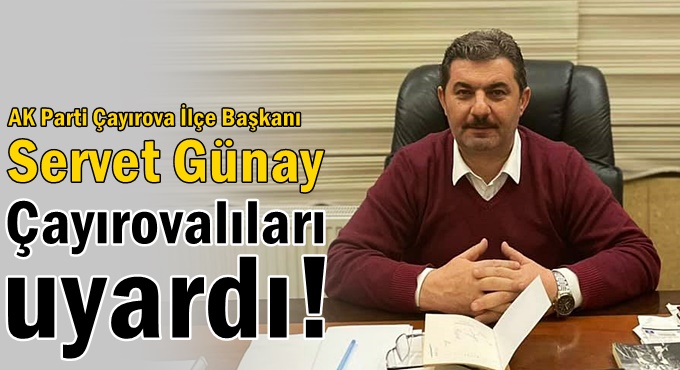 Günay'dan, Çayırovalılara denetim uyarısı!