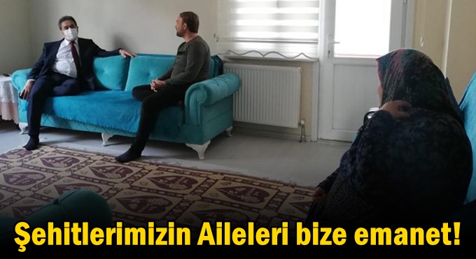 Şehitlerimizin Aileleri bize emanet!