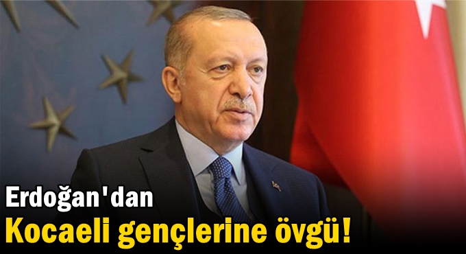 Erdoğan'dan Kocaeli gençlerine övgü!