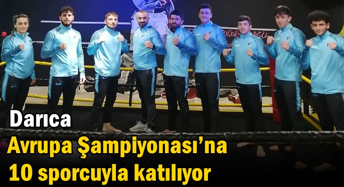 Darıca, Avrupa Şampiyonası’na 10 sporcuyla katılıyor