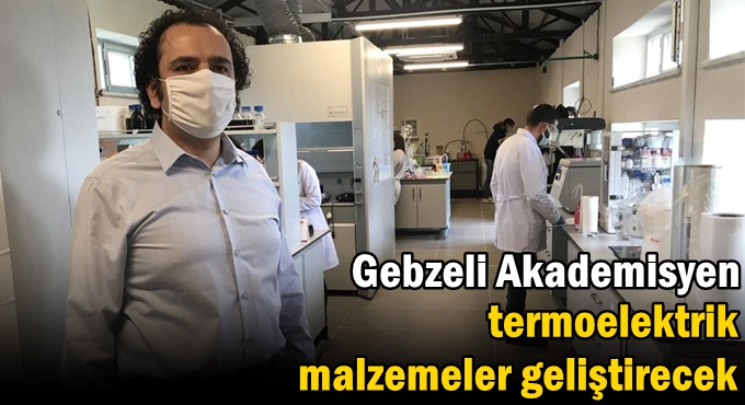 Gebzeli Akademisyen termoelektrik malzemeler geliştirecek