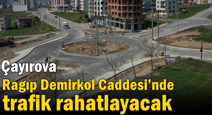 Çayırova Ragıp Demirkol Caddesi’nde trafik rahatlayacak