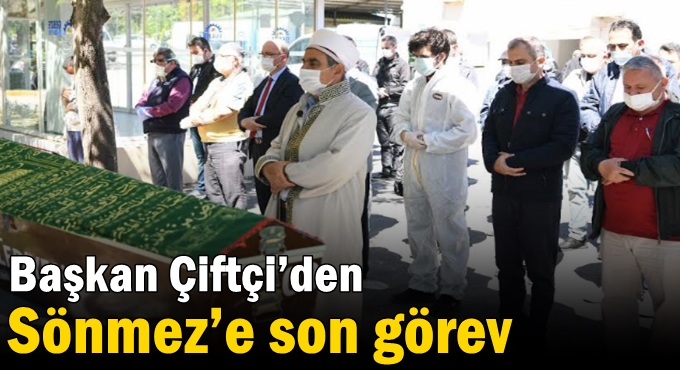 Çiftçi’den Sönmez’e son görev