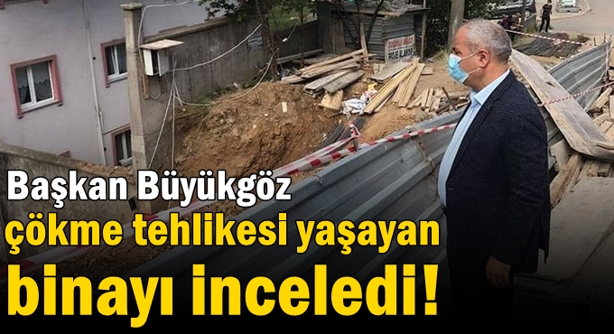 Başkan çökme tehlikesi yaşayan binayı inceledi!