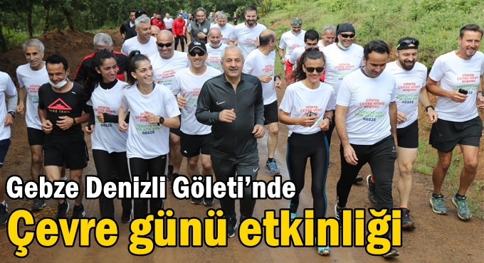 Gebze Denizli Göleti’nde Çevre günü etkinliği