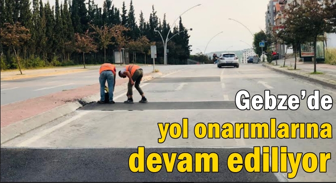 Gebze’de yol onarımlarına devam ediliyor