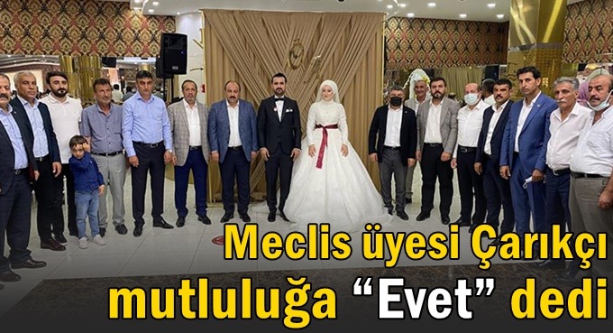 Meclis üyesi Çarıkçı dünya evine girdi