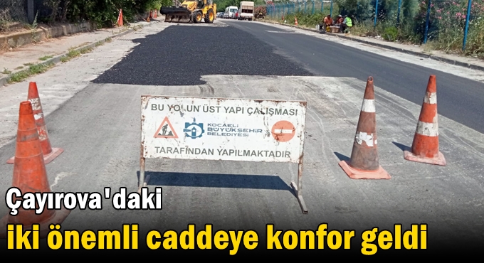 Çayırova'daki iki önemli caddeye konfor geldi