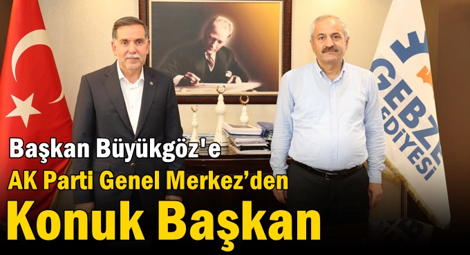 Başkan Büyükgöz’e;  AK Parti Genel Merkez’den Konuk Başkan