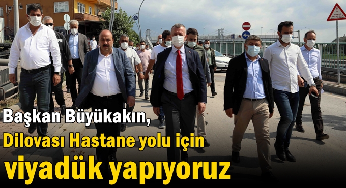 Başkan Büyükakın; “Dilovası Hastane yolu için viyadük yapıyoruz”