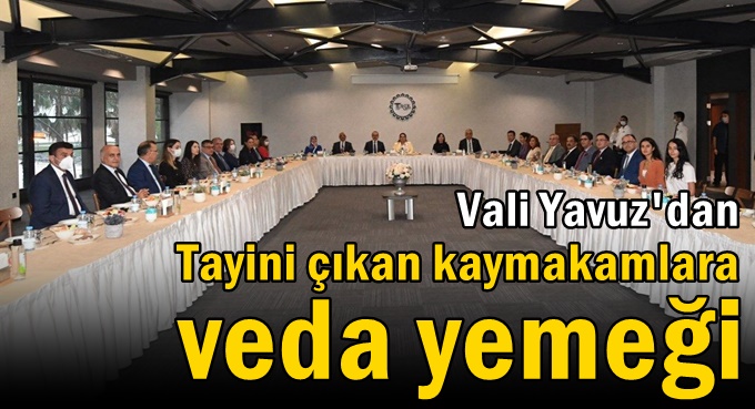 Tayini çıkan kaymakamlara veda yemeği