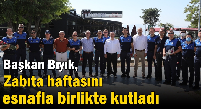 Başkan Bıyık, Zabıta haftasını esnafla birlikte kutladı