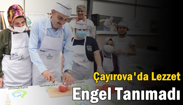 Çayırova'da Lezzet Engel Tanımadı