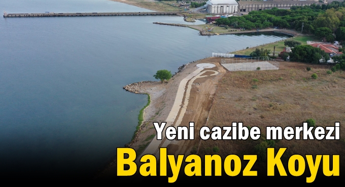 Yeni cazibe merkezi Balyanoz Koyu